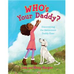 B & H Publishing 142374 Whos Your Daddy By Harper Lisa
