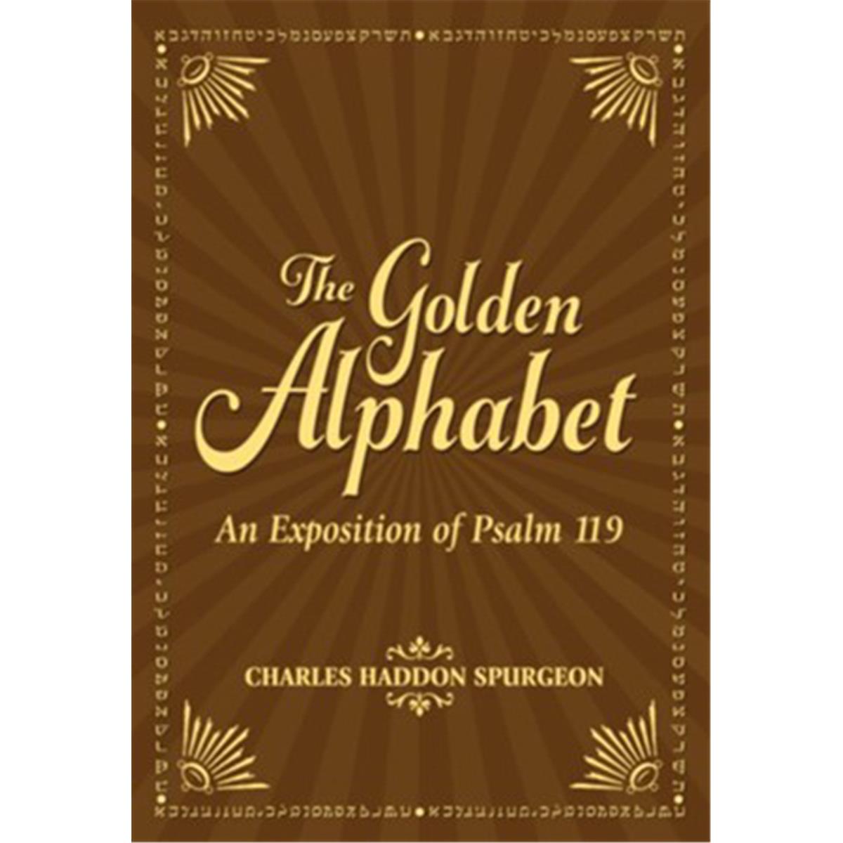 167714 The Golden Alphabet An Exposition Of Psalm 119 - Feb 2020