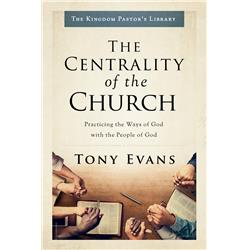 157968 The Centrality Of The Church - The Kingdom Pastors Library - Feb 2020