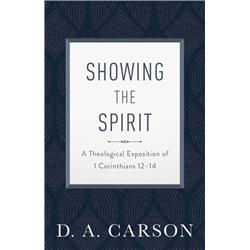 Baker Publishing Group 162918 Showing The Spirit By Carson D A