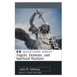162962 40 Questions About Angels Demons & Spiritual Warfare