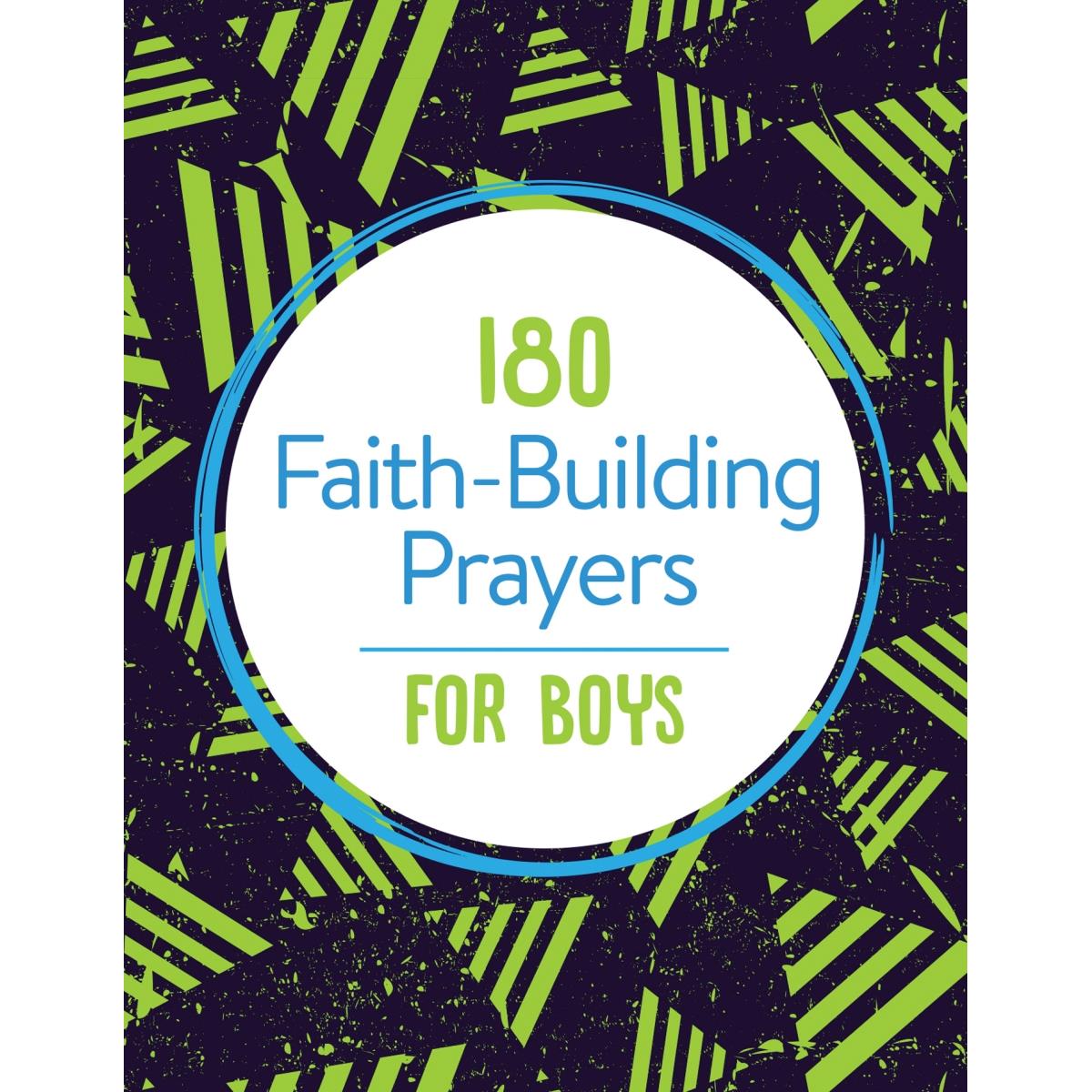 Barbour Publishing 163525 180 Faith-building Prayers For Boys