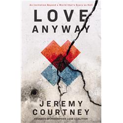 136165 Love Anyway By Courtney Jeremy