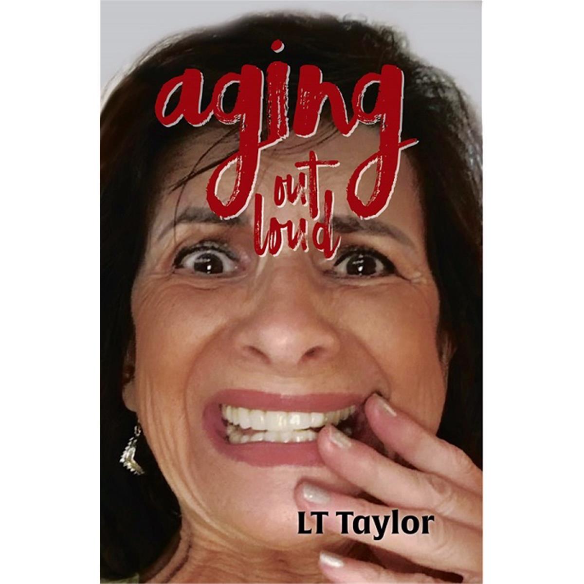 164558 Aging Out Loud By Taylor Lt