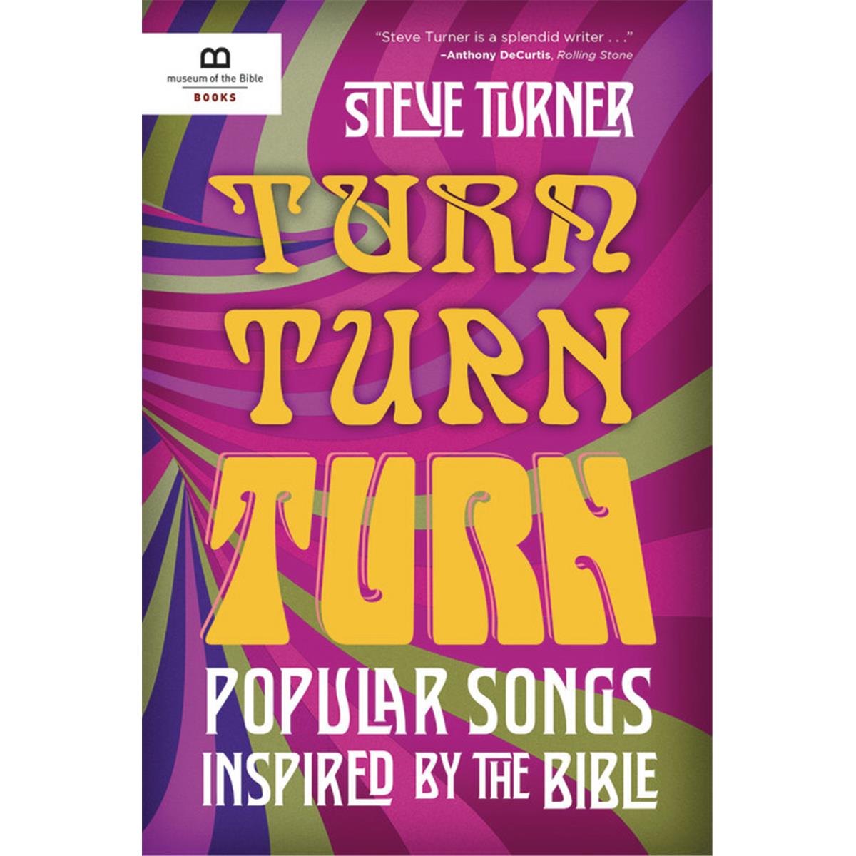 Museum Of The Bible Books 141910 Turn Turn Turn By Turner Steve