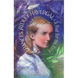 Bju Press 139826 Frances Ridley Havergal A Poet For The King