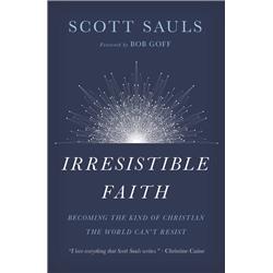 171270 Irresistible Faith Becoming The Kind Of Christian The World Cant Resist