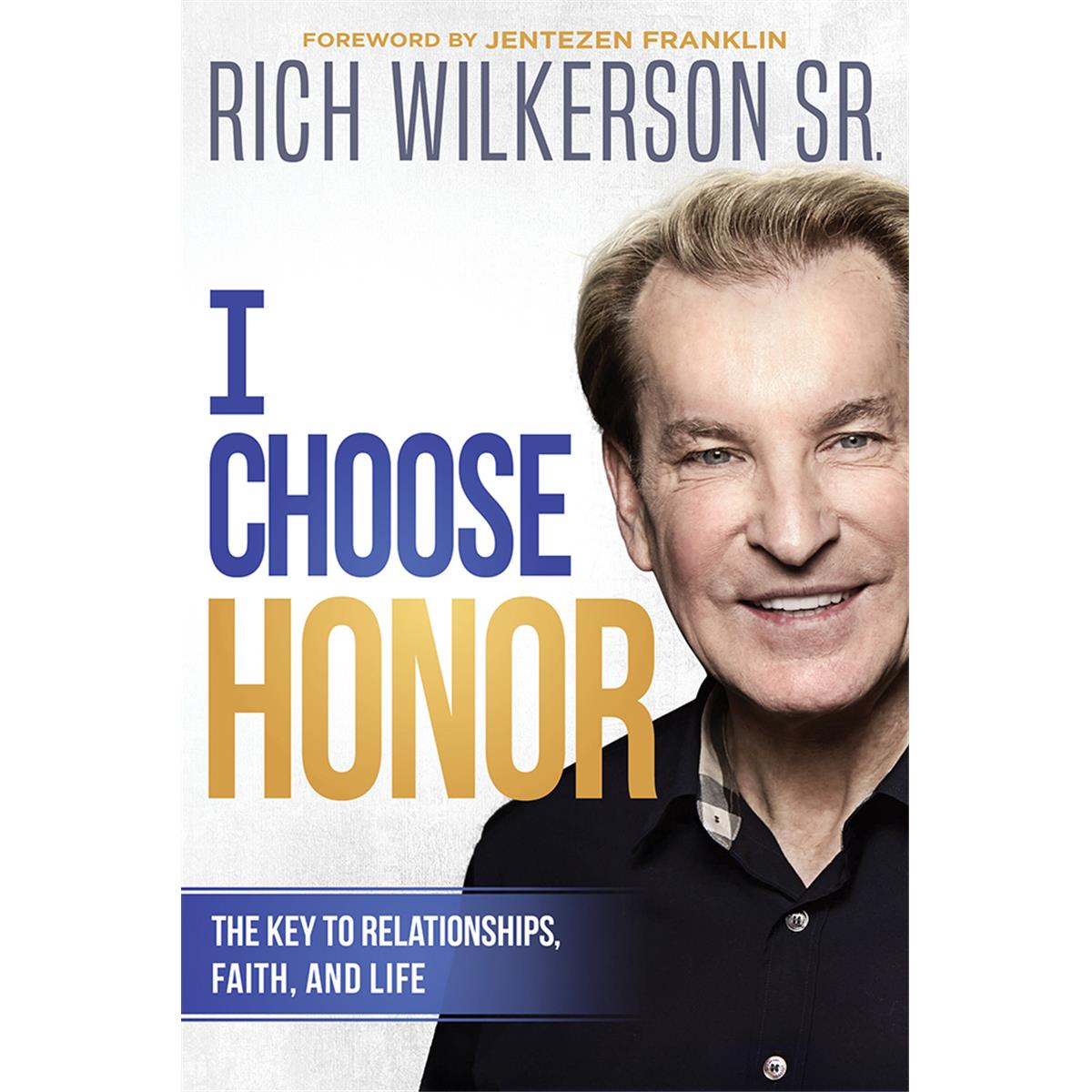 144405 I Choose Honor By Wilkerson Rich