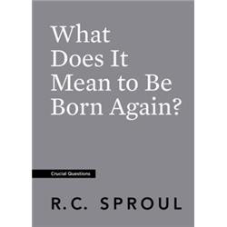 Reformation Trust Publishing 137950 What Does It Mean To Be Born Again