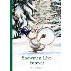 William B Eerdmans Publishing 168733 Snowmen Live Forever By Dedieu Theerry