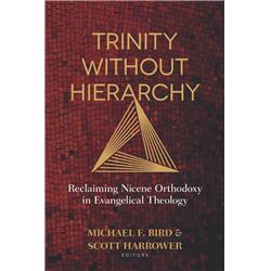 157753 Trinity Without Hierarchy By Bird Michael