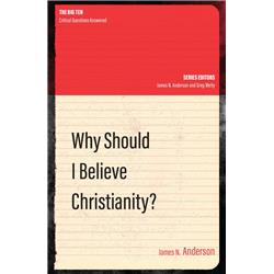 175022 Why Should I Believe Christianity - The Big Ten
