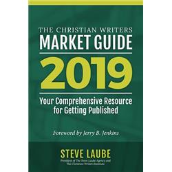 Christian Writers Institute 170609 Christian Writers Market Guide - 2019 Edition