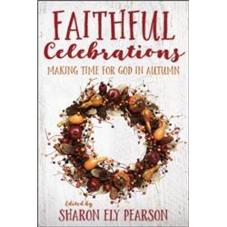 Church Publishing 144487 Faithful Celebrations Making Time For God In Autumn