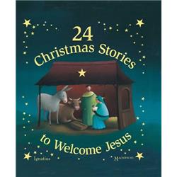 Ignatius Press 164118 24 Christmas Stories To Welcome Jesus