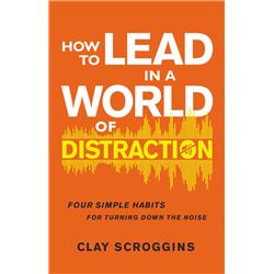 136246 How To Lead In A World Of Distraction