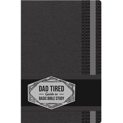 247541 The Dad Tired Guide To Basic Bible Study October Book