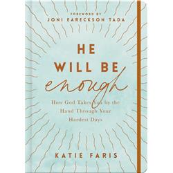 The Good Book 211734 He Will Be Enough - How God Takes You by the Hand Through Your Hardest Days Book