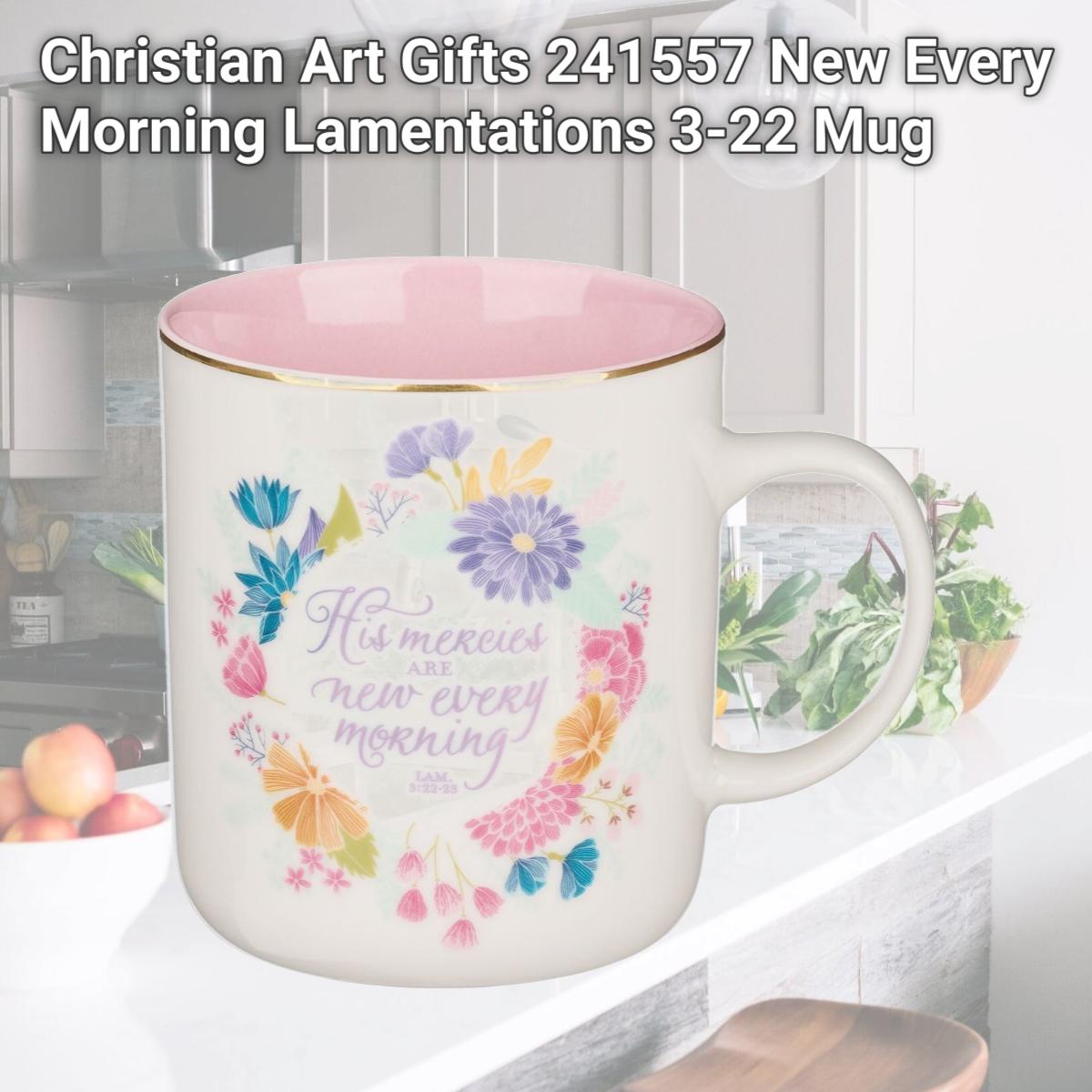 Picture of Christian Art Gifts 241557 New Every Morning Lamentations 3-22 Mug