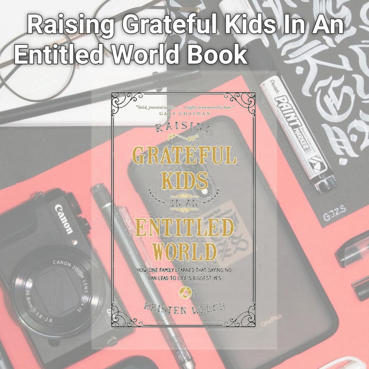 Picture of Tyndale House Publishers 075605 Raising Grateful Kids In An Entitled World Book