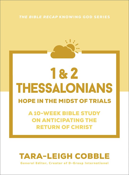 567585 1 & 2 Thessalonians the Bible Recap Knowing God Series Book