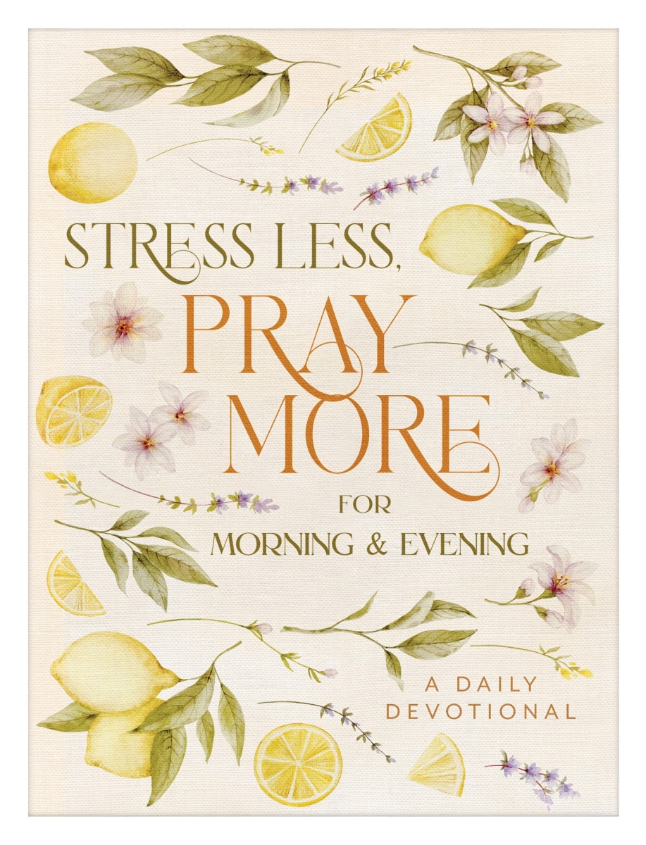 Barbour Publishing 377716 Stress Less Pray More for Morning & Evening Book
