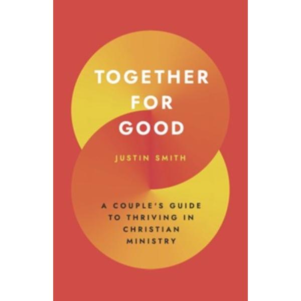 747033 8.5 x 5.5 in. Together for Good A Couples Guide to Thriving in Christian Ministry Book