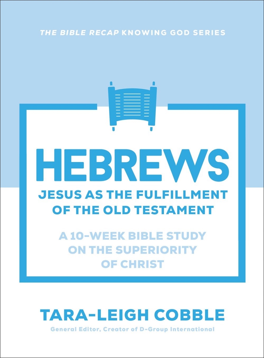 722004 Hebrews The Bible Recap Knowing God Series
