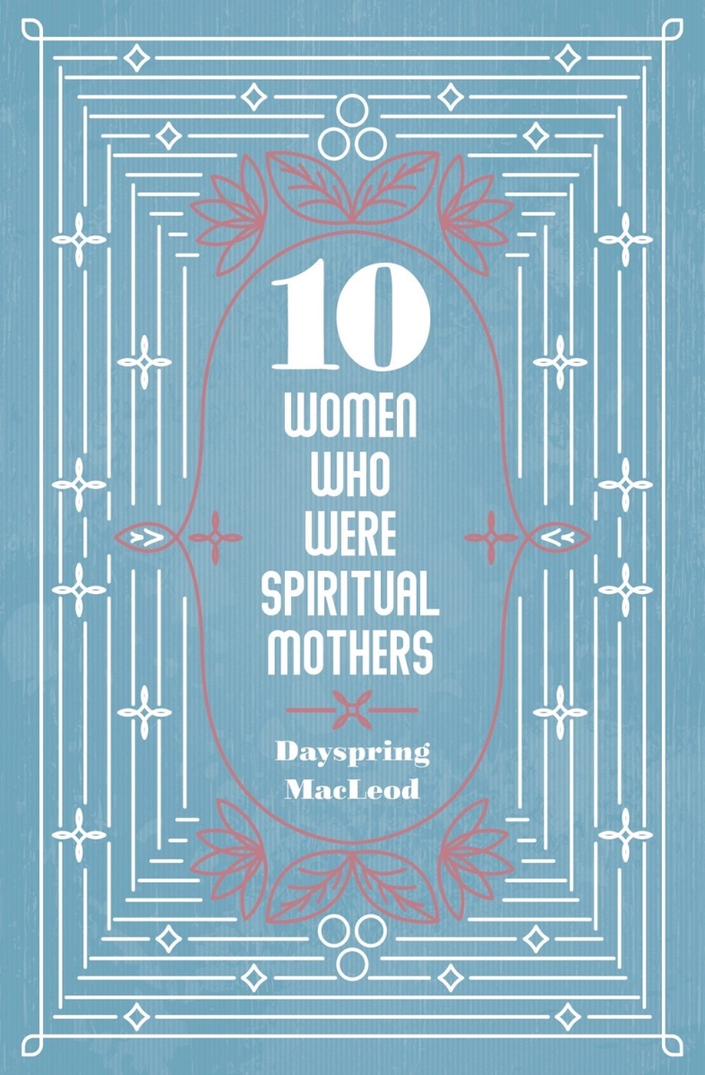 340457 10 Women Who Were Spiritual Mothers Book