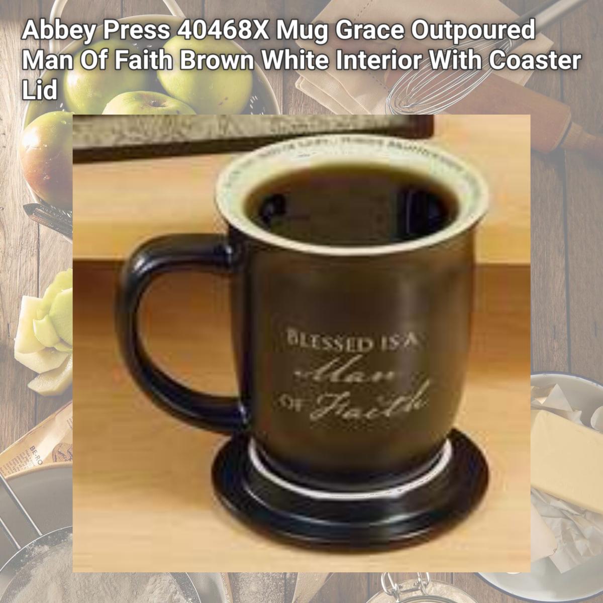 Picture of Abbey Press 40468X Mug Grace Outpoured Man Of Faith Brown White Interior With Coaster Lid
