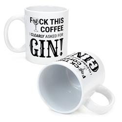 Tuff Luv M204 F-ck This Coffee I Clearly Asked For Gin Collective Novelty Coffee Mug