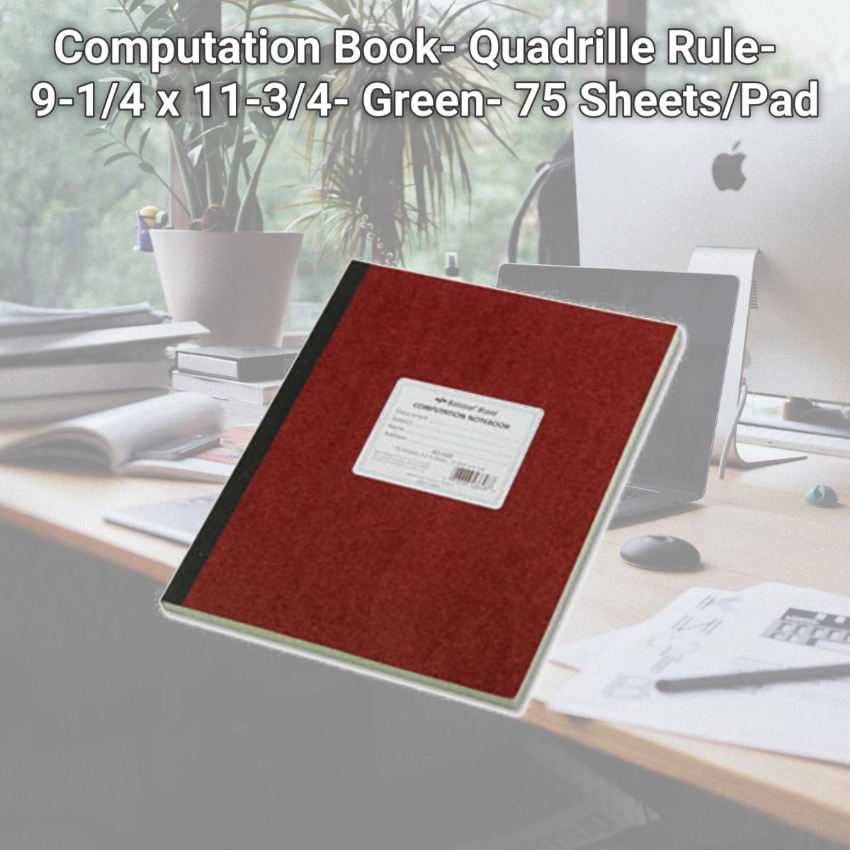 Picture of National Brand 43648 Computation Book- Quadrille Rule- 9-1/4 x 11-3/4- Green- 75 Sheets/Pad 