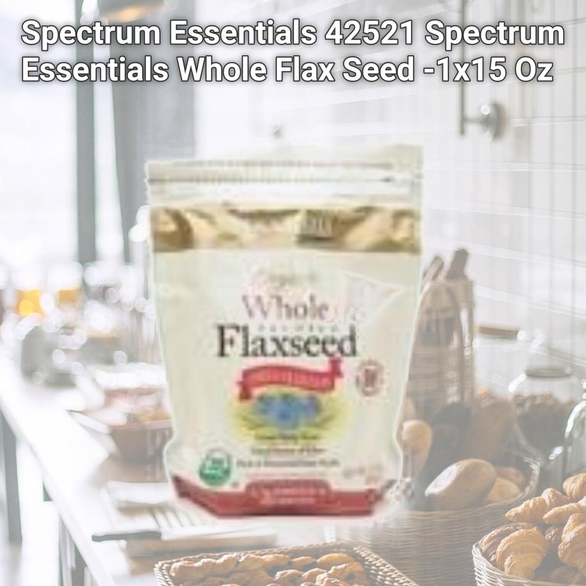 Picture of Spectrum Essentials 42521 Spectrum Essentials Whole Flax Seed -1x15 Oz