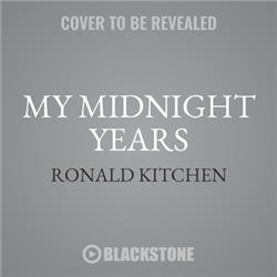 9781538526781 My Midnight Years By Ronald Kitchen with Thai Jones & Logan N. Mc Bride