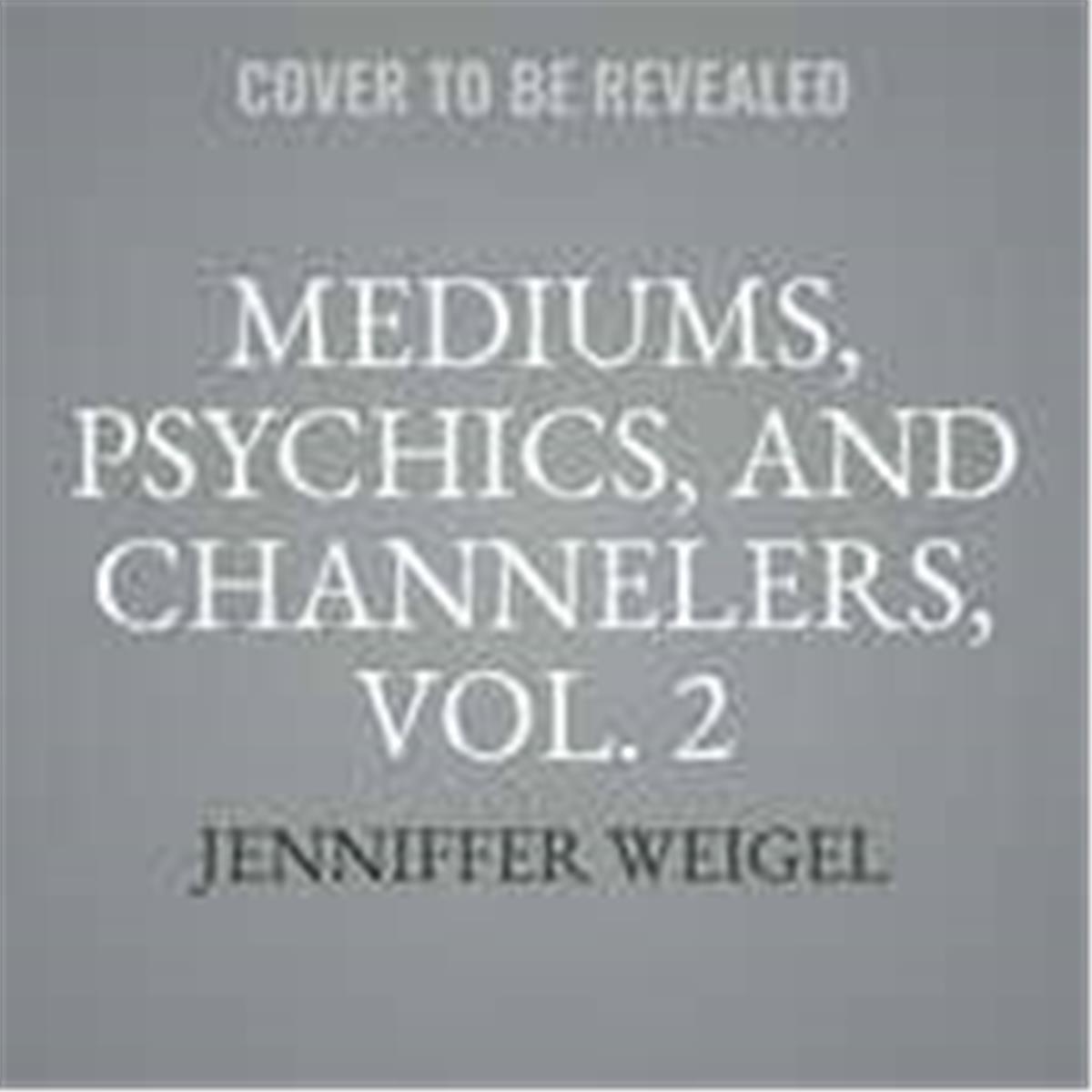 9781538543238 Mediums Psychics & Channelers Vol. 2 Book