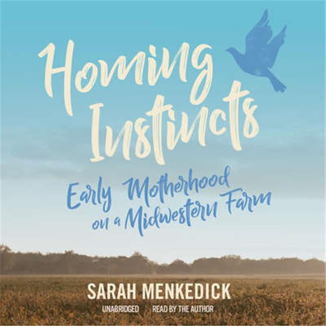 9781441737083 Homing Instincts - Early Motherhood On A Midwestern Farm, Audio Book