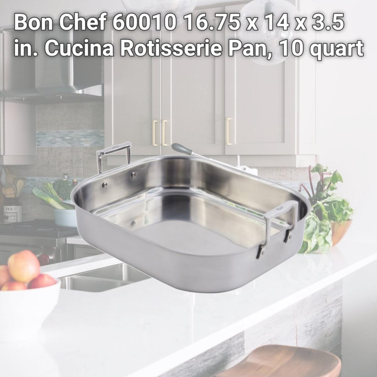 Picture of Bon Chef 60010 16.75 x 14 x 3.5 in. Cucina Rotisserie Pan, 10 quart