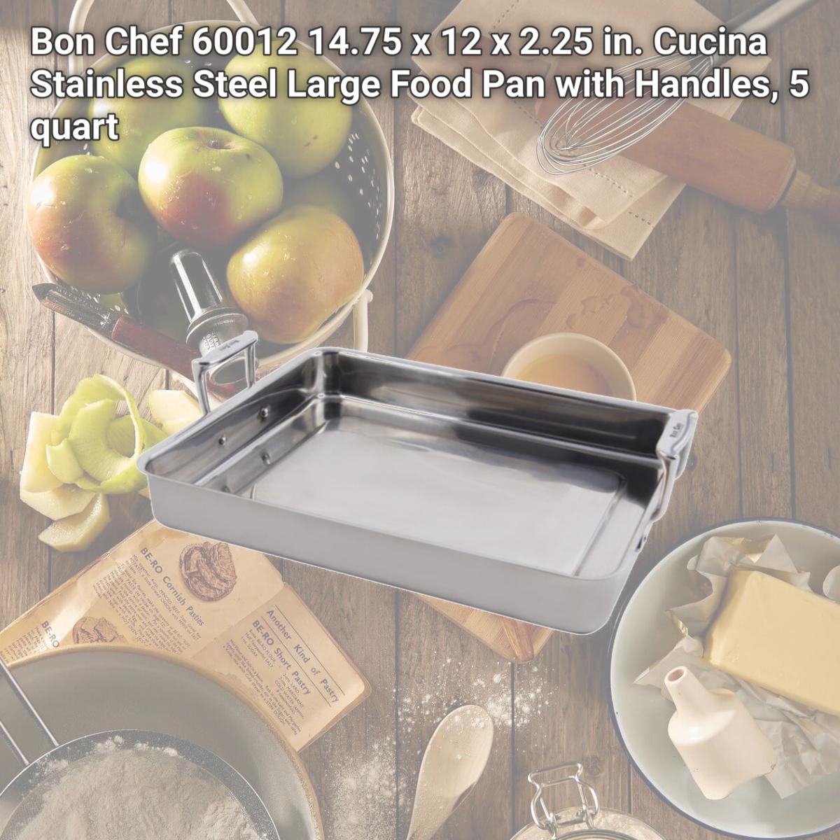Picture of Bon Chef 60012 14.75 x 12 x 2.25 in. Cucina Stainless Steel Large Food Pan with Handles, 5 quart