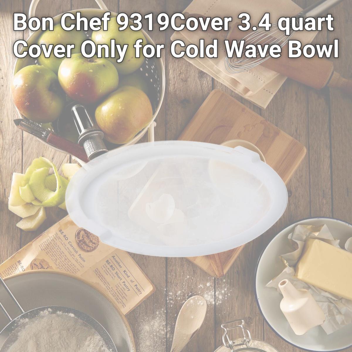 Picture of Bon Chef 9319Cover 3.4 quart Cover Only for Cold Wave Bowl