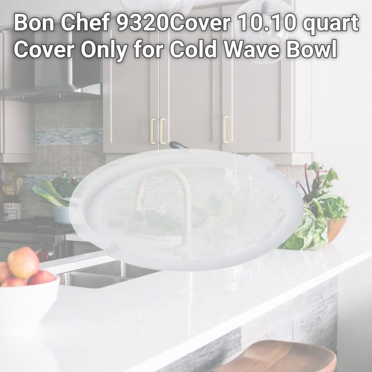 Picture of Bon Chef 9320Cover 10.10 quart Cover Only for Cold Wave Bowl