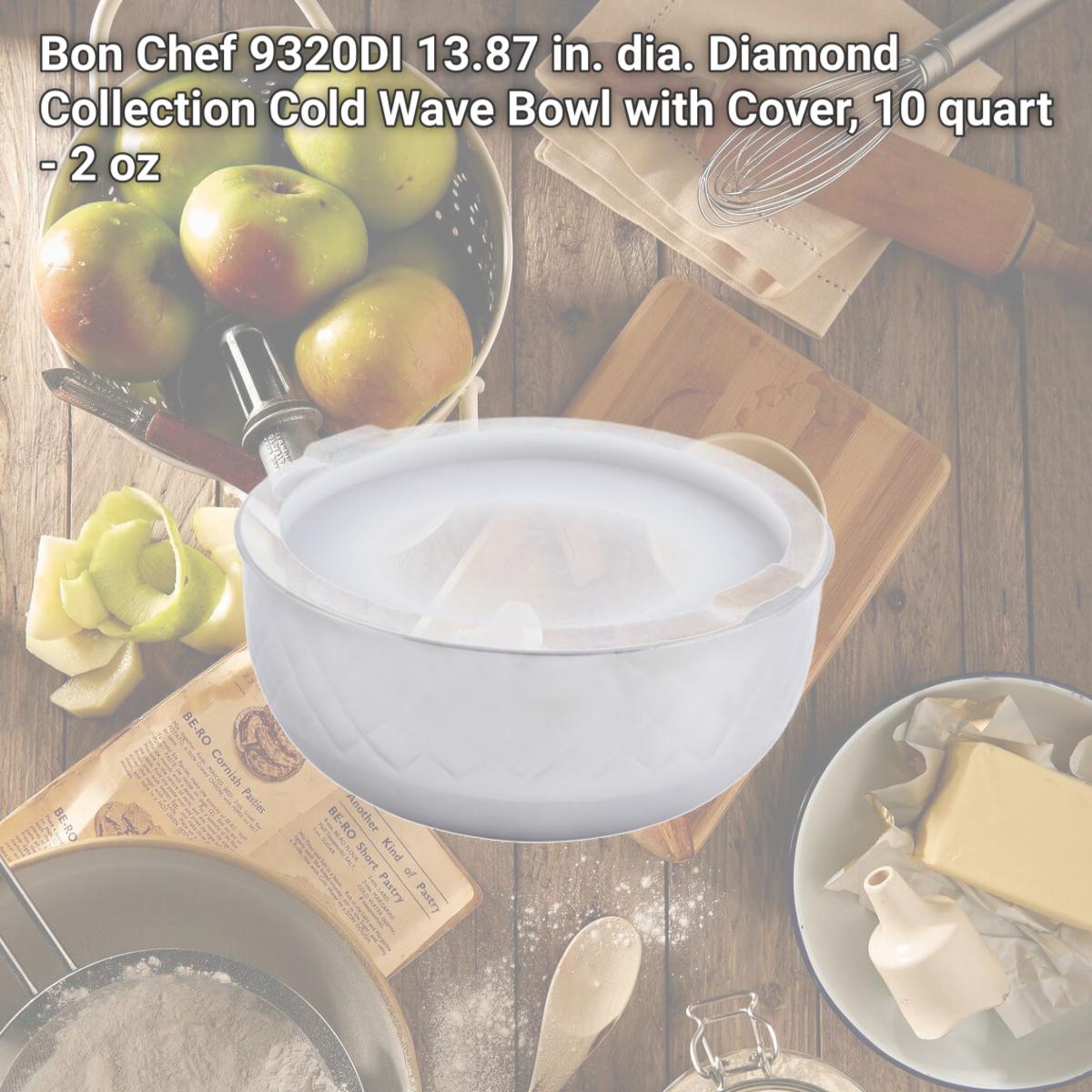 Picture of Bon Chef 9320DI 13.87 in. dia. Diamond Collection Cold Wave Bowl with Cover, 10 quart - 2 oz
