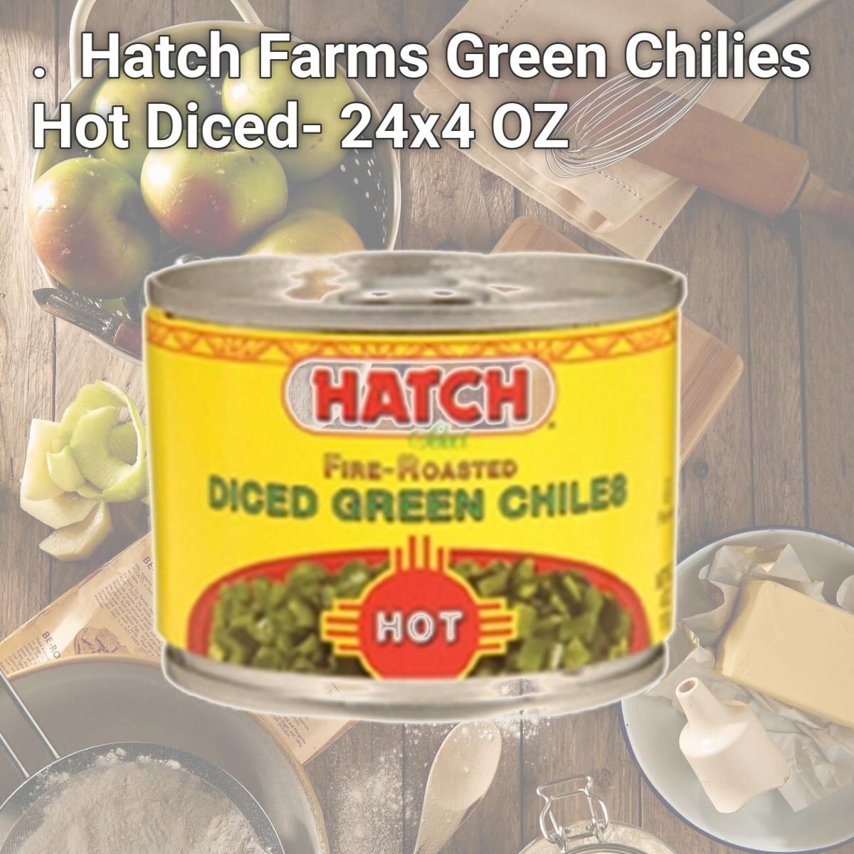 Picture of Hatch Farms  Inc. 36649 Hatch Farms Green Chilies  Hot  Diced- 24x4 OZ