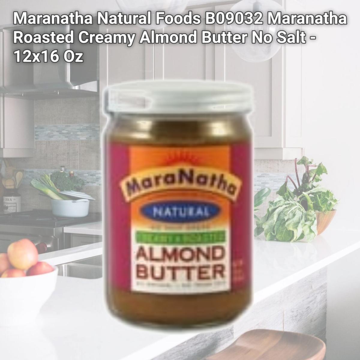 Picture of Maranatha Natural Foods B09032 Maranatha Roasted Creamy Almond Butter No Salt - 12x16 Oz