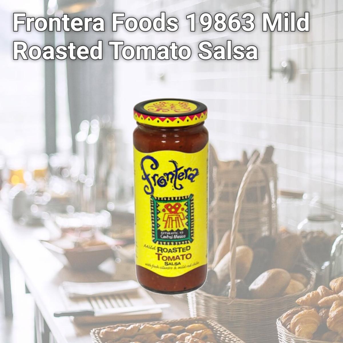 Picture of Frontera Foods 19863 Mild Roasted Tomato Salsa
