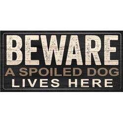 Pet Sign Wood Beware A Spoiled Dog Lives Here 10"x5"