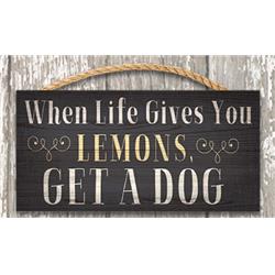 Pet Sign Wood When Life Gives You Lemons 10"x5"