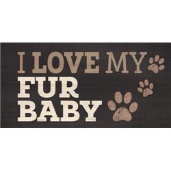 Pet Sign Wood I Love My Fur Baby 10"x5"