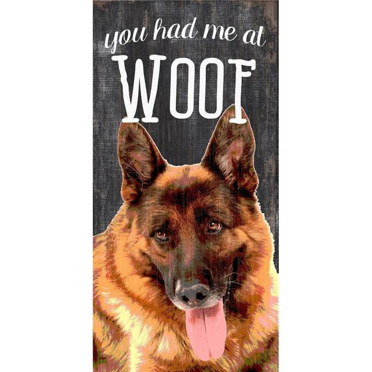 Pet Sign Wood You Had Me At Woof German Shepard 5"x10"