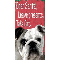 Pet Sign Wood Dear Santa Leave Presents Take Cat Bulldog 5"x10"
