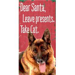 Pet Sign Wood Dear Santa Leave Presents Take Cat German Shepard 5"x10"